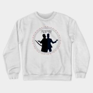 I want you | Malec Crewneck Sweatshirt